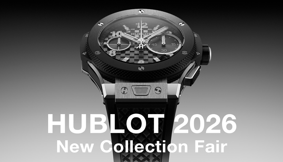 ウブロ】ウブロ 2026 ニューコレクション フェア開催！！ – アイアイイスズ