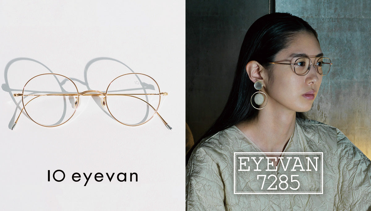 EYEVAN7285 & 10EYEVAN EYEWEAR FAIR